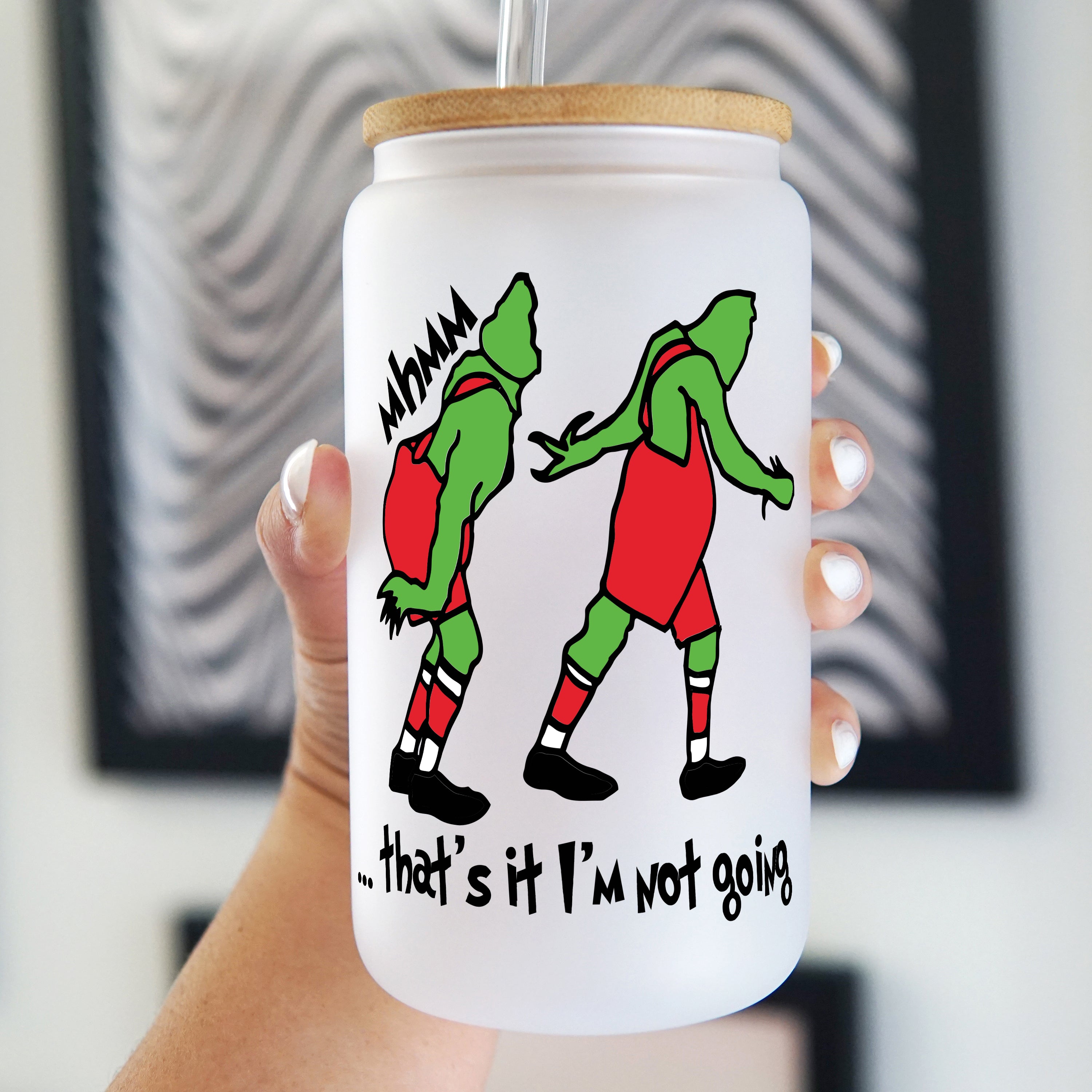 Grinch that's it im not going , Inspired Tumblers