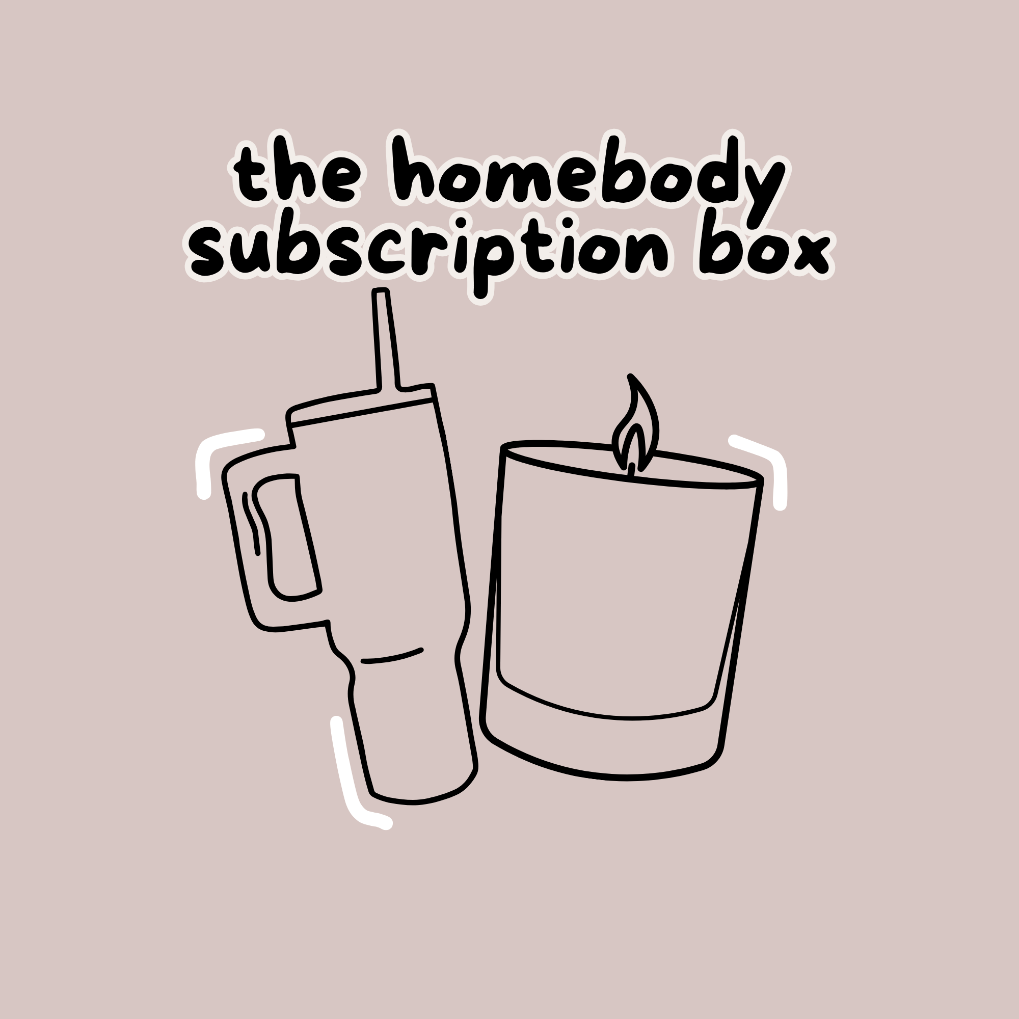 "The Sip Club" Monthly Subscription Homebody Cup+Candle
