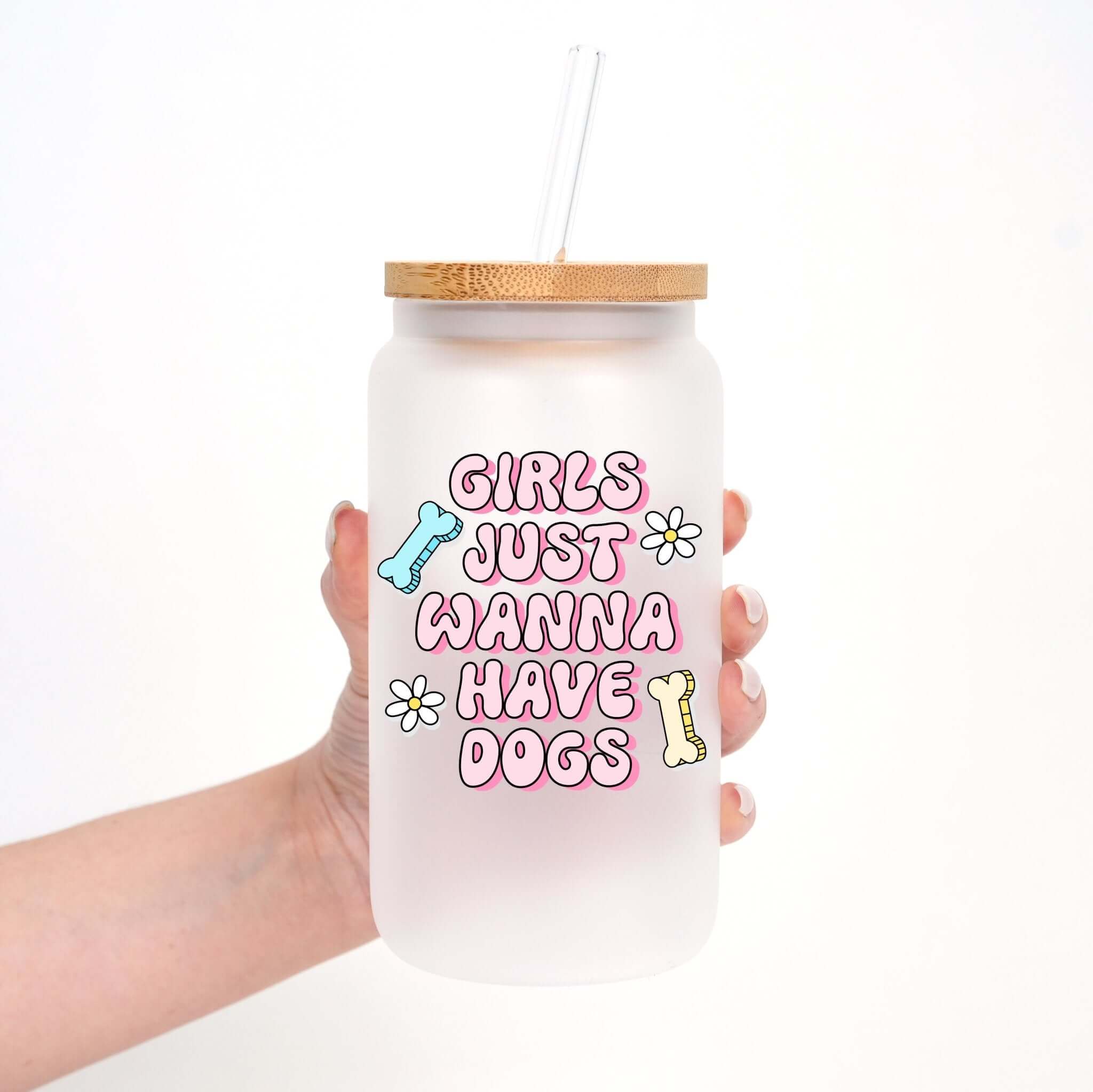 Girls Just Want To have Dogs Cup With Lid and Straw