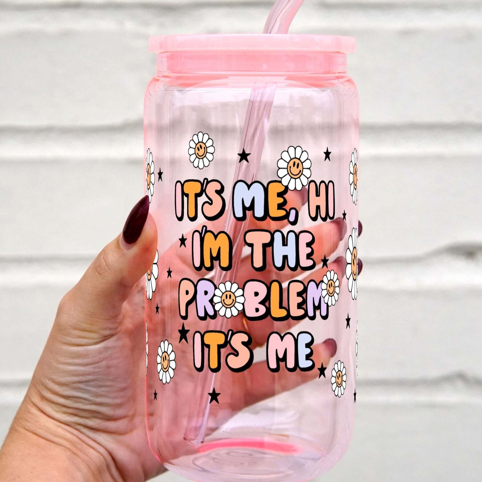 I'm the Problem It's Me Cup with Lid and Straw from Sip Sip Hooray – Tumblers