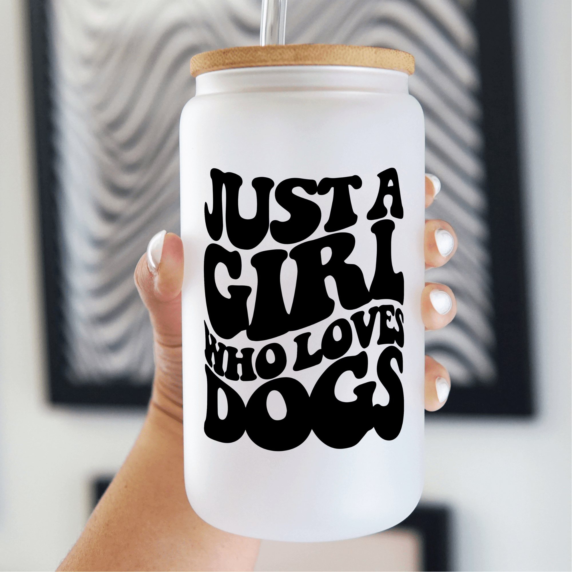 Just a Girl Who Loves Dogs Can With Lid and Straw