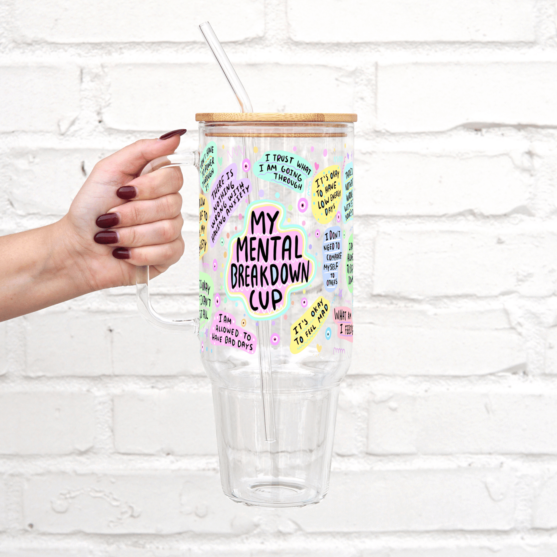 My Mental Breakdown Cup 40oz Glass Tumbler With Lid and Straw from Sip Sip Hooray – Drinkware