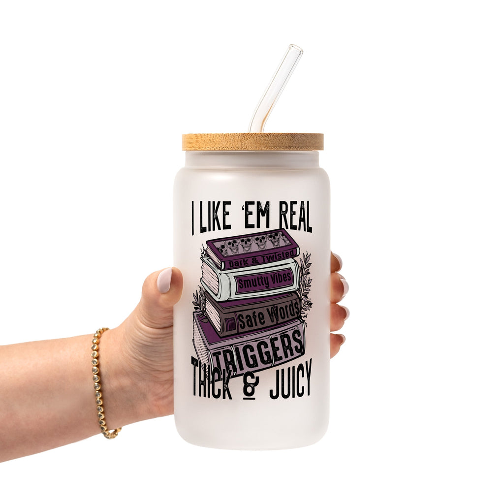 I Like Em Real Thick and Juicy Glass Cup, Mug & Tumbler with Lid and Straw