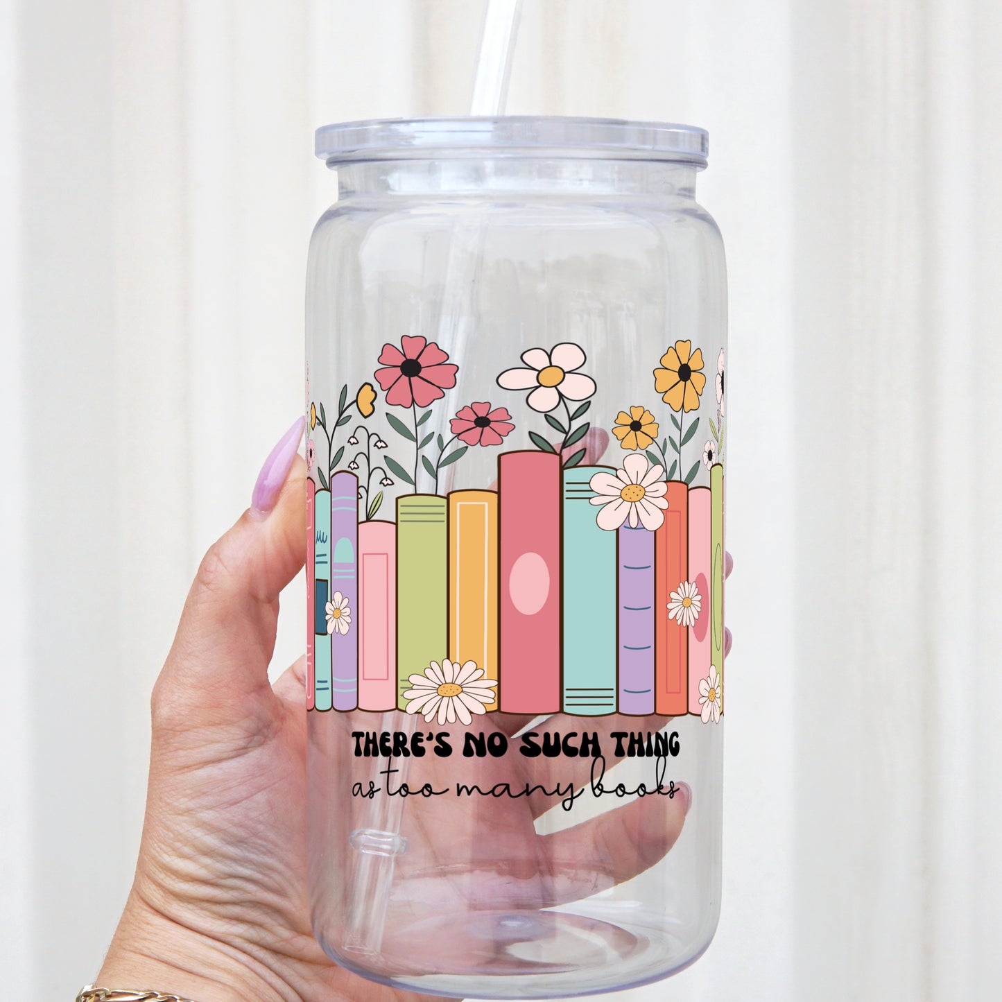 No Such Thing As too Many Book 16oz Acrylic Plastic Cup with Clear Lid