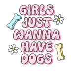Girls Just Want To Have Dogs Glass Cup, Mug & Tumbler with Lid and Straw