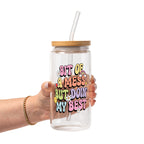Bit Of A Mess Glass Cup, Mug & Tumbler with Lid and Straw