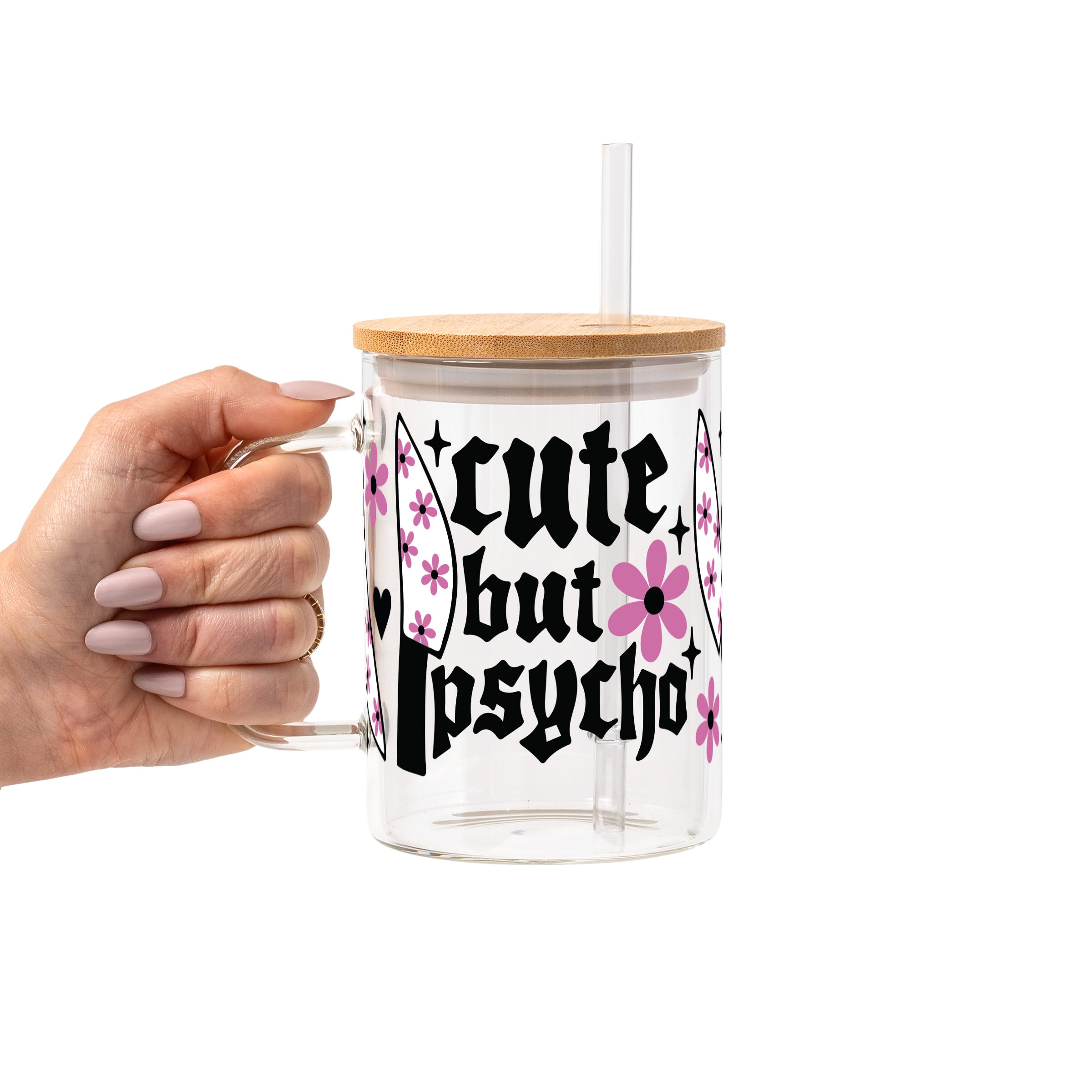 Cute But Psycho Glass Cup, Mug & Tumbler with Lid and Straw