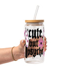Cute But Psycho Glass Cup, Mug & Tumbler with Lid and Straw