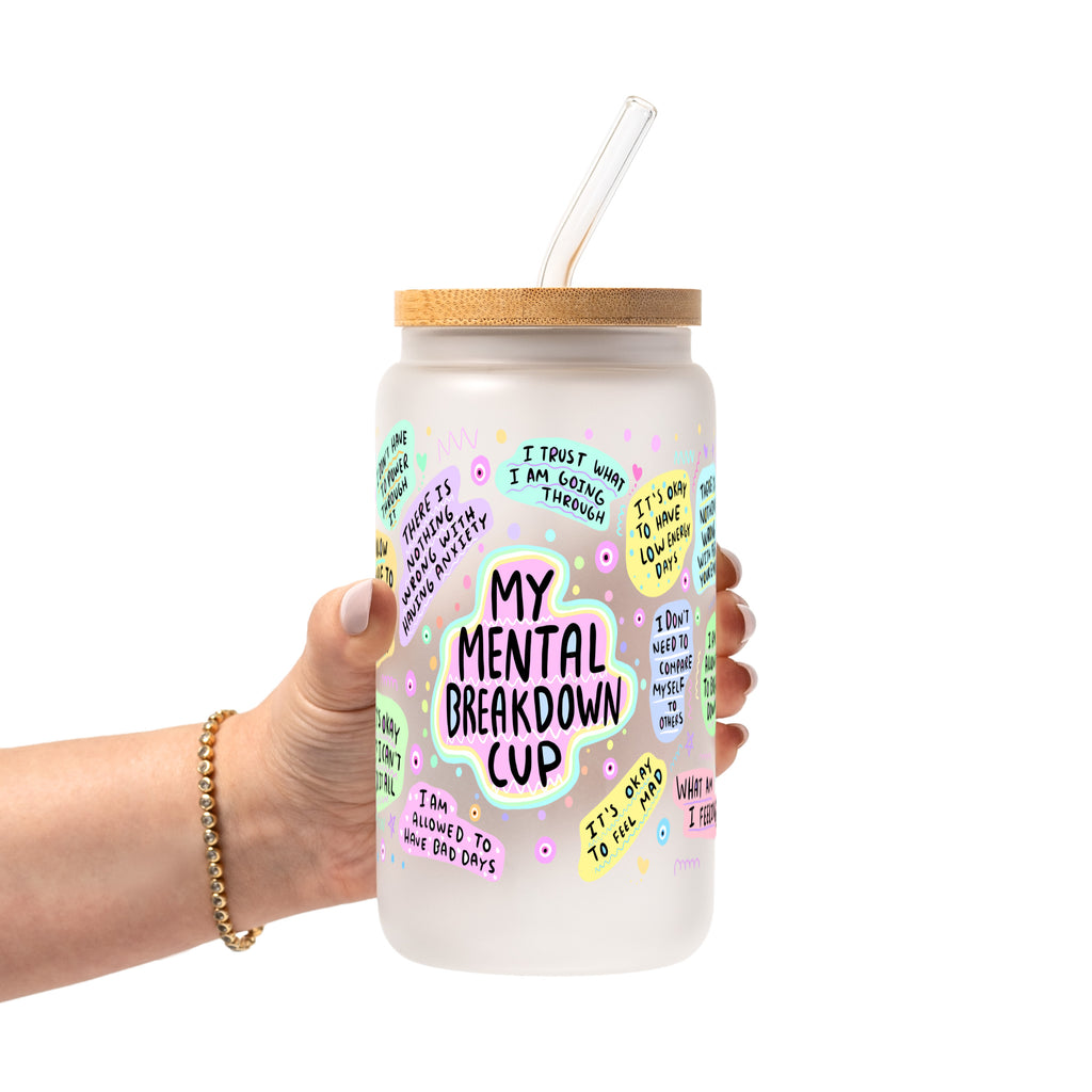 My Mental Breakdown Glass Cup, Mug & Tumbler with Lid and Straw