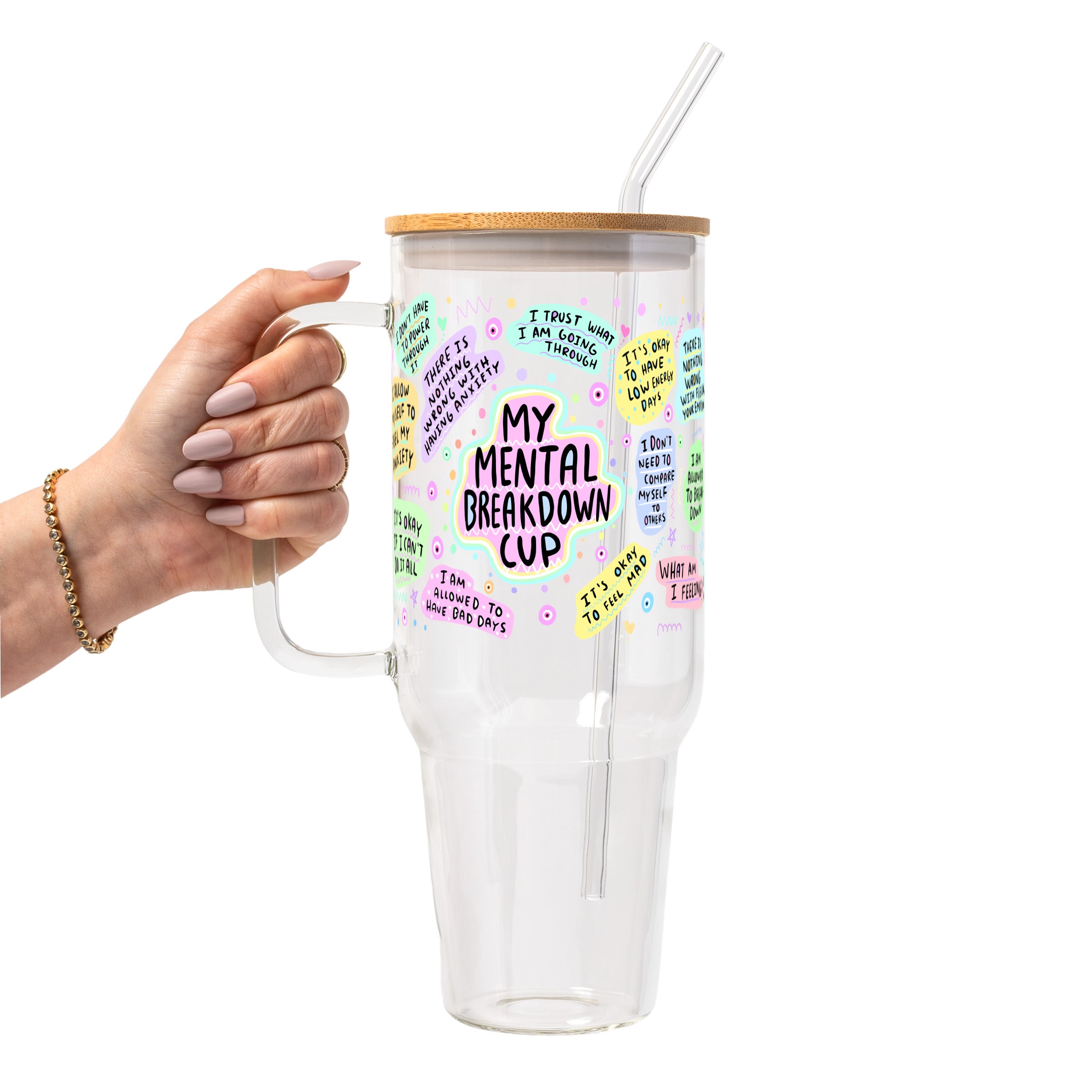 My Mental Breakdown Glass Cup, Mug & Tumbler with Lid and Straw