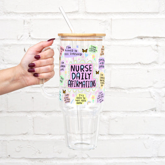 Nurse Daily Affirmation 40oz Glass Tumbler With Lid and Straw