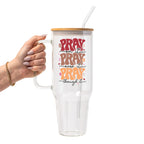 Pray On It Over It Through It Glass Cup, Mug & Tumbler with Lid and Straw