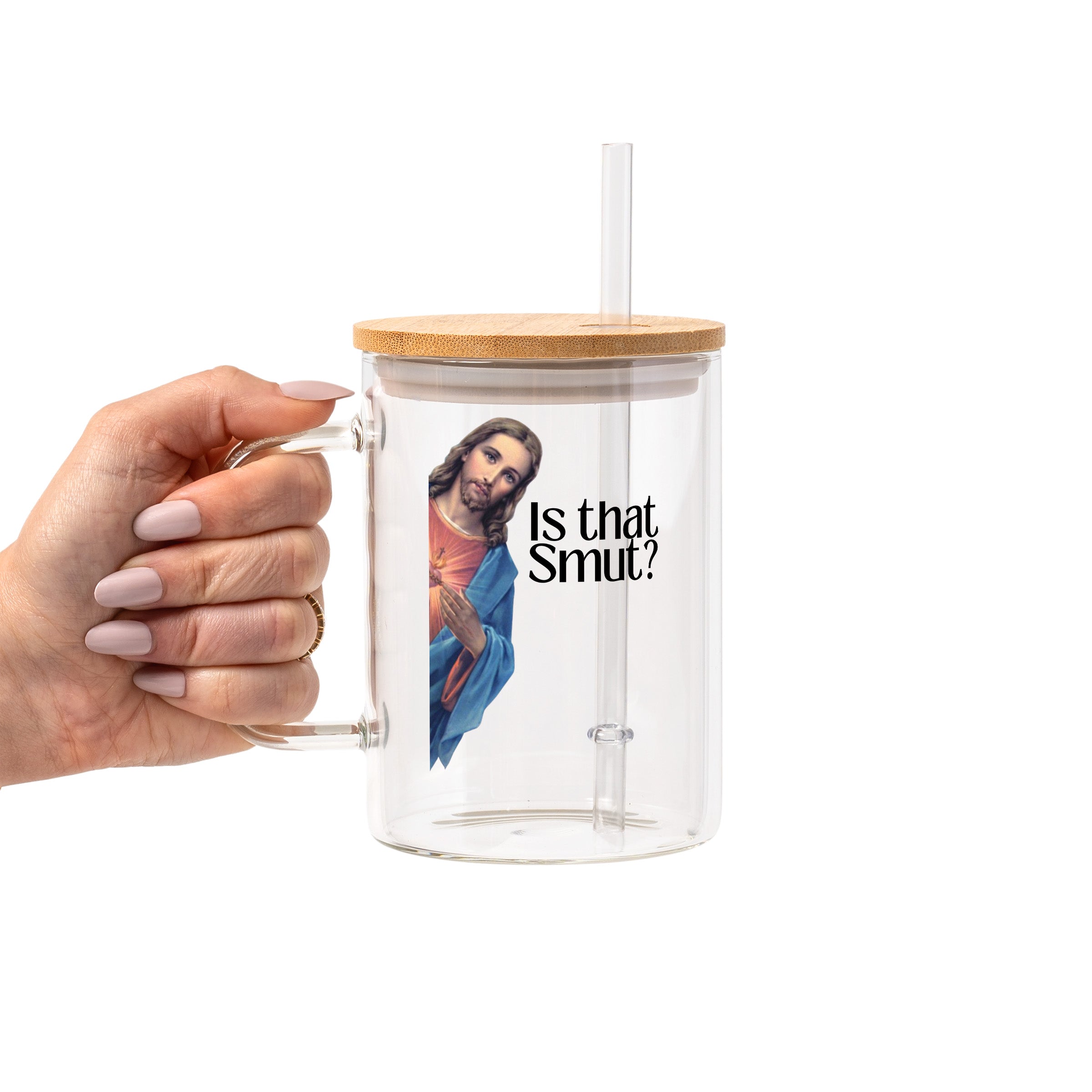 Is That Smut Glass Cup, Mug & Tumbler with Lid and Straw