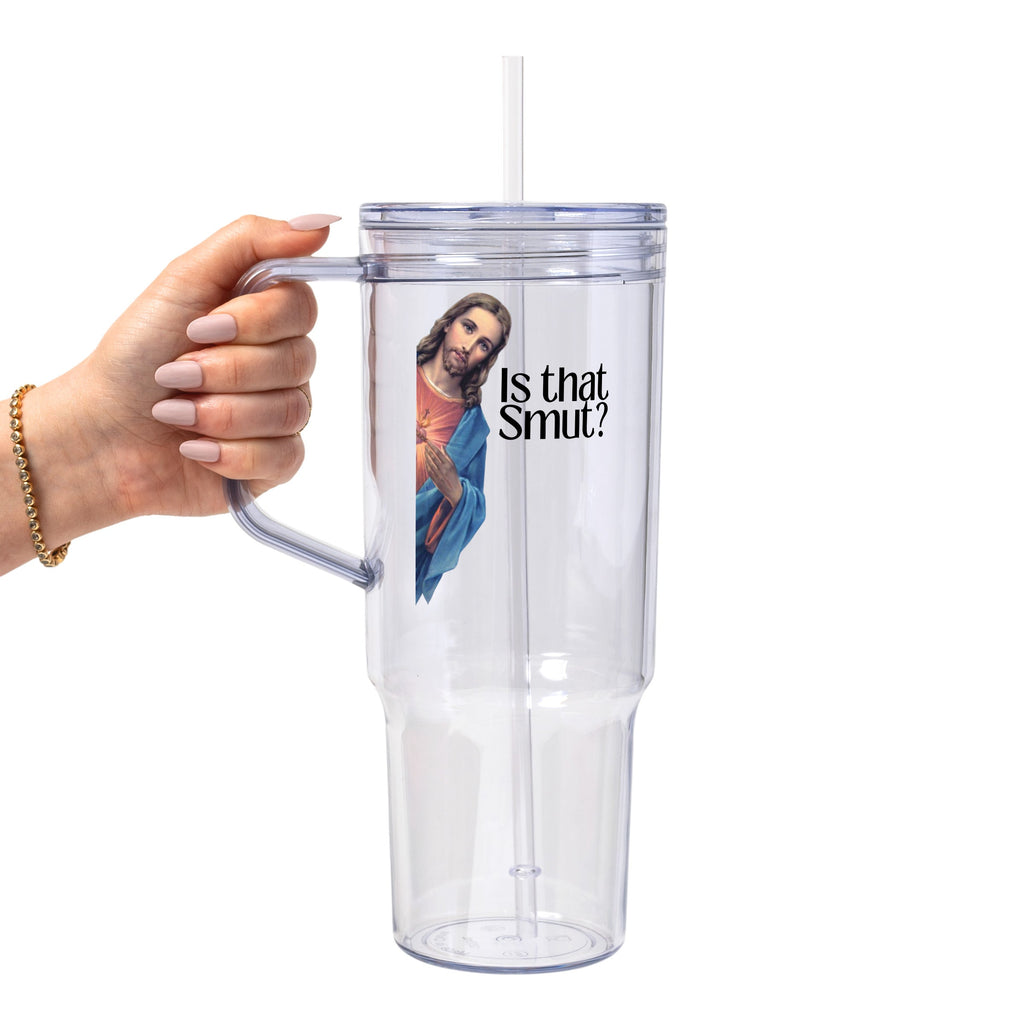 Is That Smut Glass Cup, Mug & Tumbler with Lid and Straw