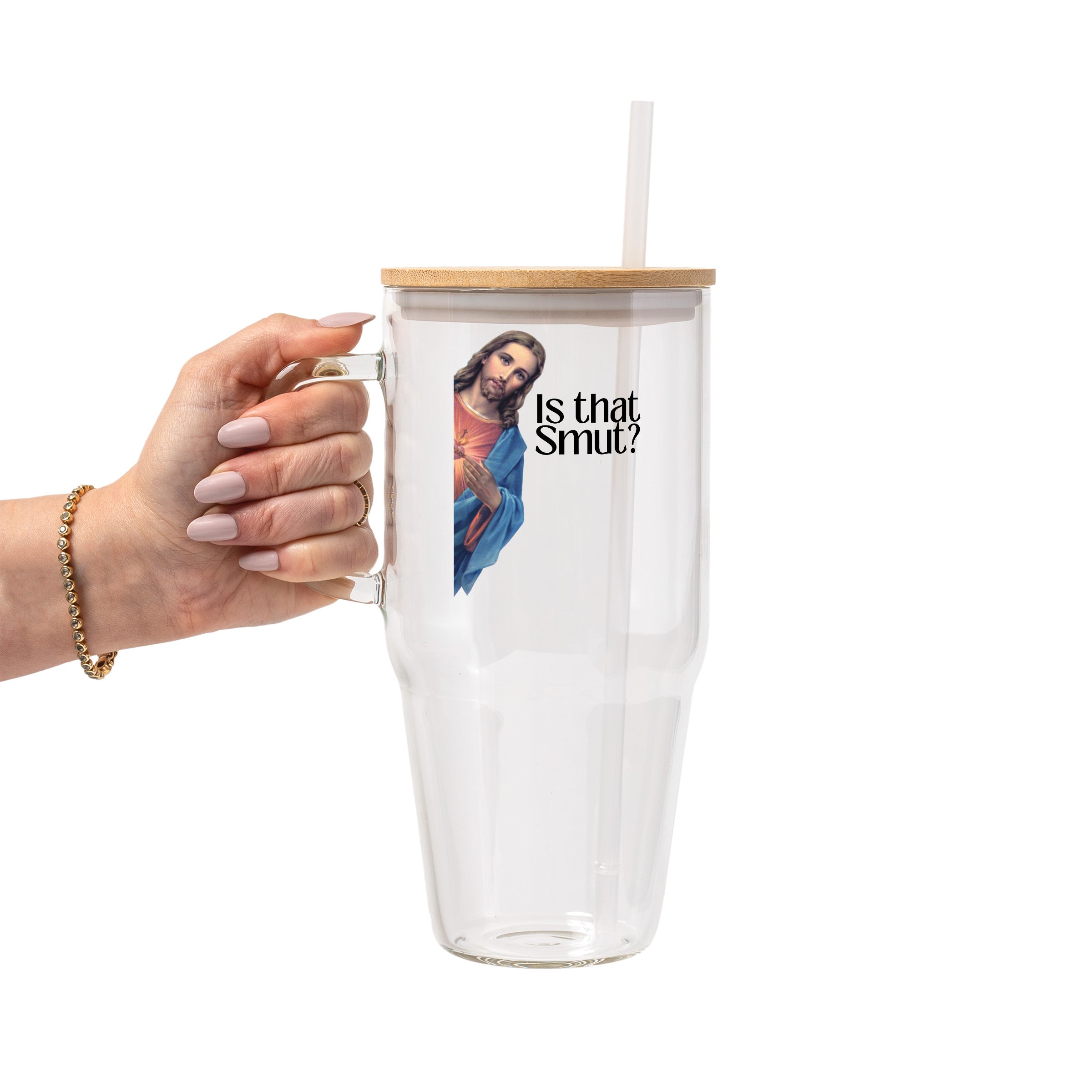 Is That Smut Glass Cup, Mug & Tumbler with Lid and Straw