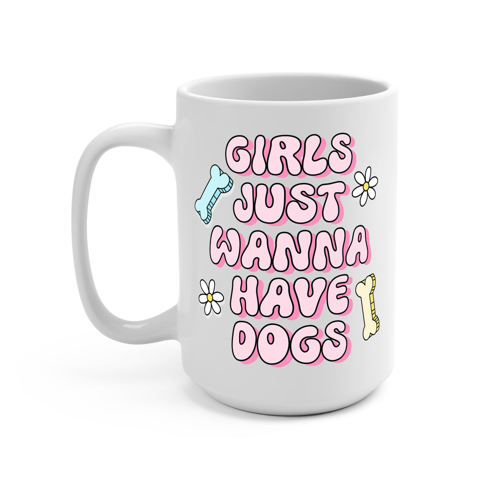 Girls Just Want To Have Dogs Glass Cup, Mug & Tumbler with Lid and Straw
