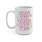 Girls Just Want To Have Dogs Glass Cup, Mug & Tumbler with Lid and Straw