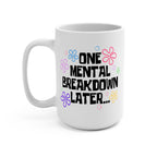 One Mental Breakdown Later Glass Cup, Mug & Tumbler with Lid and Straw