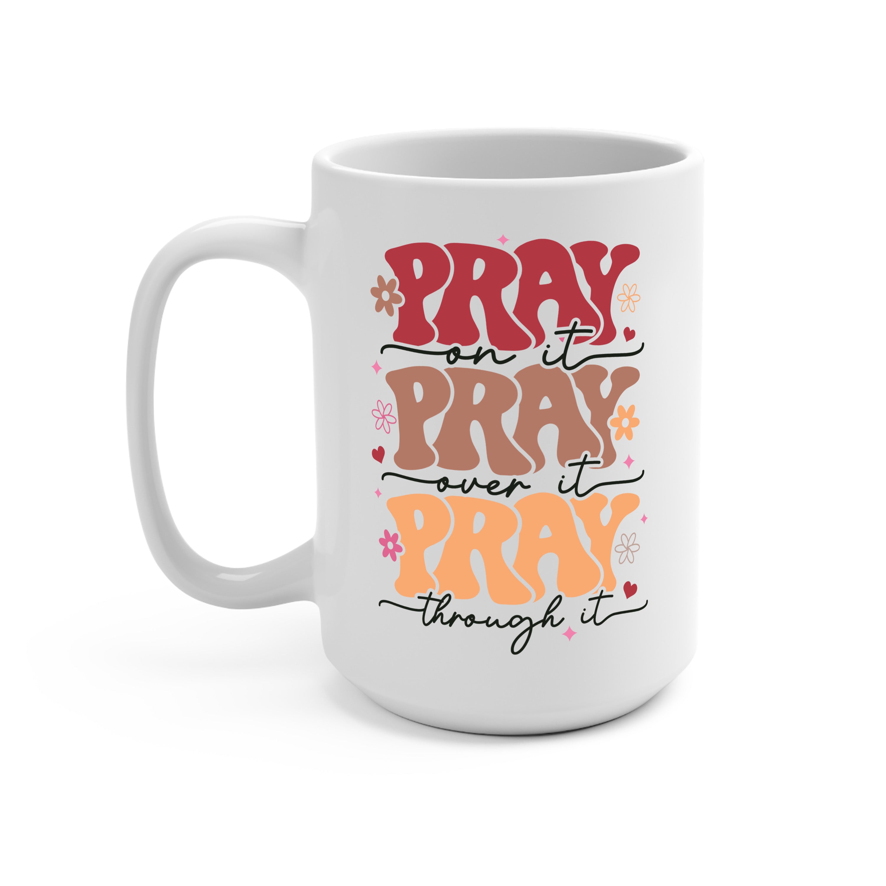 Pray On It Over It Through It Glass Cup, Mug & Tumbler with Lid and Straw