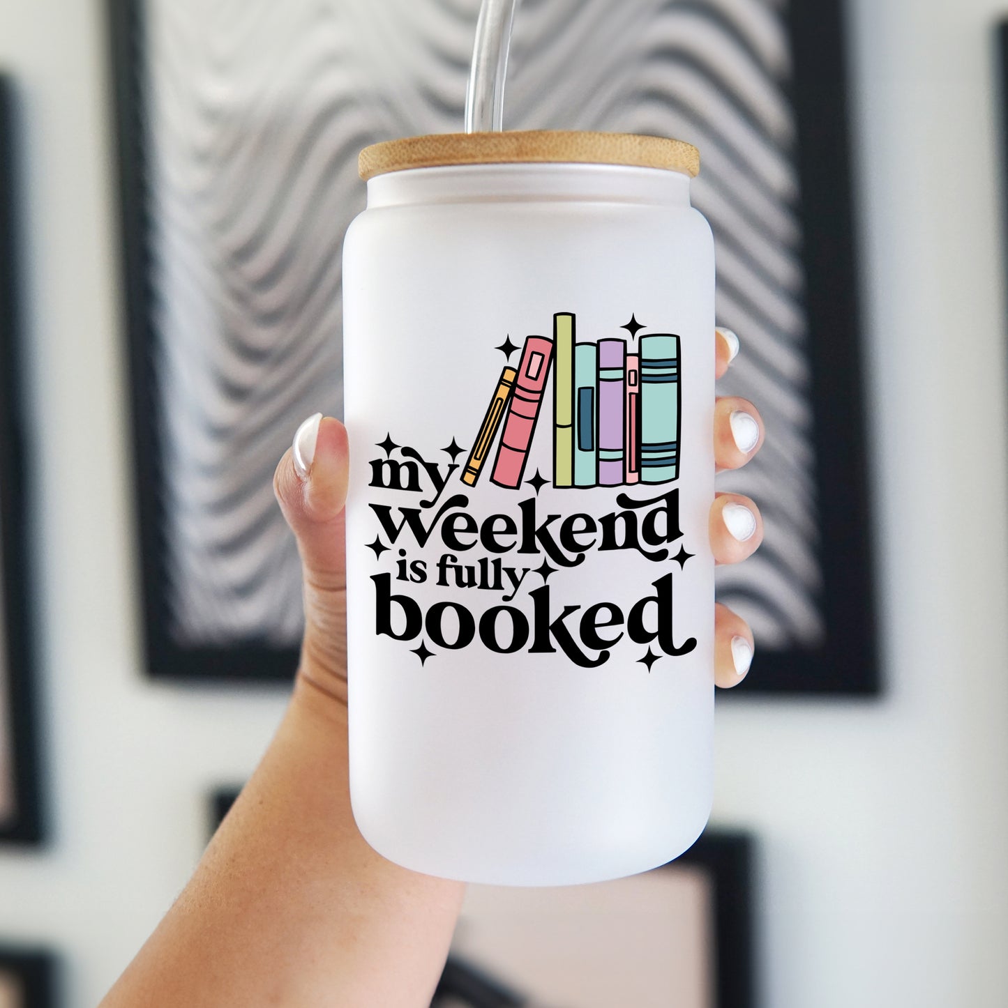 Fully Booked Weekend 16oz Glass Can Cup With Lid and Straw