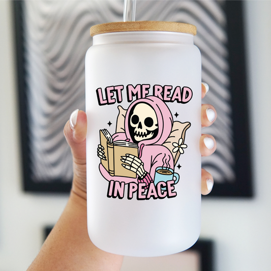 Let Me Read In Peace 16oz Glass Can Cup With Lid and Straw
